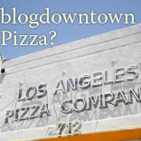 blogdowntown pizza?
